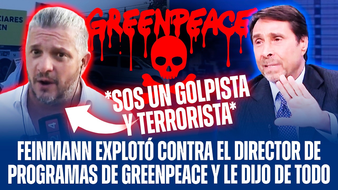 FEINMANN EXPLOTÓ CONTRA EL DIRECTOR DE PROGRAMAS DE GREENPEACE Y LE DIJO DE TODO