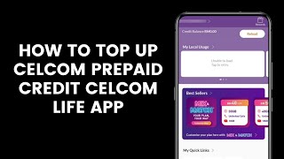 How to Top Up or Reload Celcom Prepaid Credit Through the Celcom Life App screenshot 1