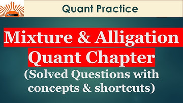 Mixture & Alligation Quant Chapter | CAT GMAT XAT RBI Grade B CGL SBI PO etc