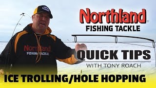 Quick Tip - Ice Trolling and Hole Hopping - Tony Roach 