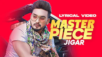 Master Piece : Jigar Ft Gurlej Akhtar (Full Video) | Desi Crew | Kaptaan | Latest Punjabi Songs 2021