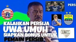 KALAHKAN PERSIJA, UWA HAJI UMUH SIAPKAN BONUS UNTUK PEMAIN PERSIB #liga1 #persib #bobotoh #Persija