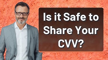 Is it Safe to Share Your CVV?