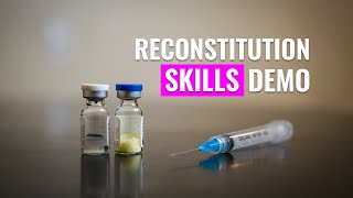 How to Reconstitute powdered medication? Skills Demo