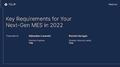 Evaluating a Next-Gen MES: 5 Key Requirements You Should Think About