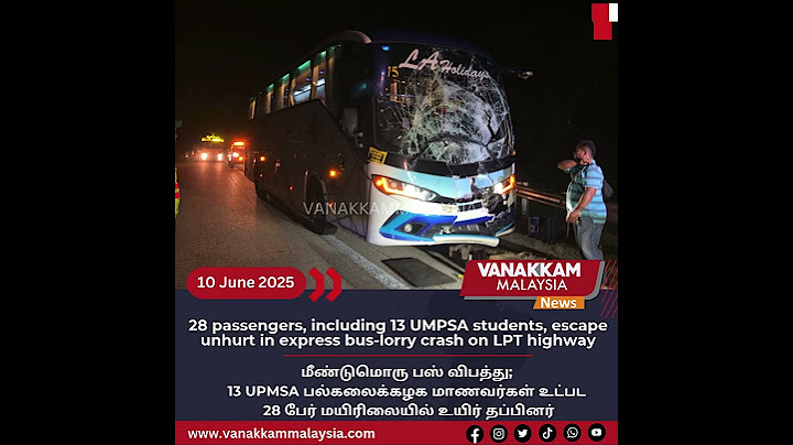 28 passengers, including 13 UMPSA students, escape unhurt in express bus-lorry crash on LPT highway