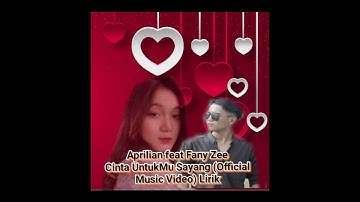 Aprilian feat Fany Zee - Cinta Untukmu Sayang (Official Music Video) Lirik