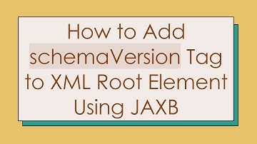 How to Add schemaVersion Tag to XML Root Element Using JAXB