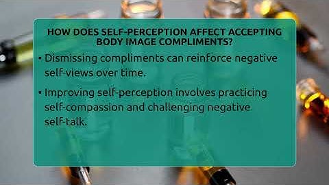 How Does Self-perception Affect Accepting Body Image Compliments? - Inside Body Image
