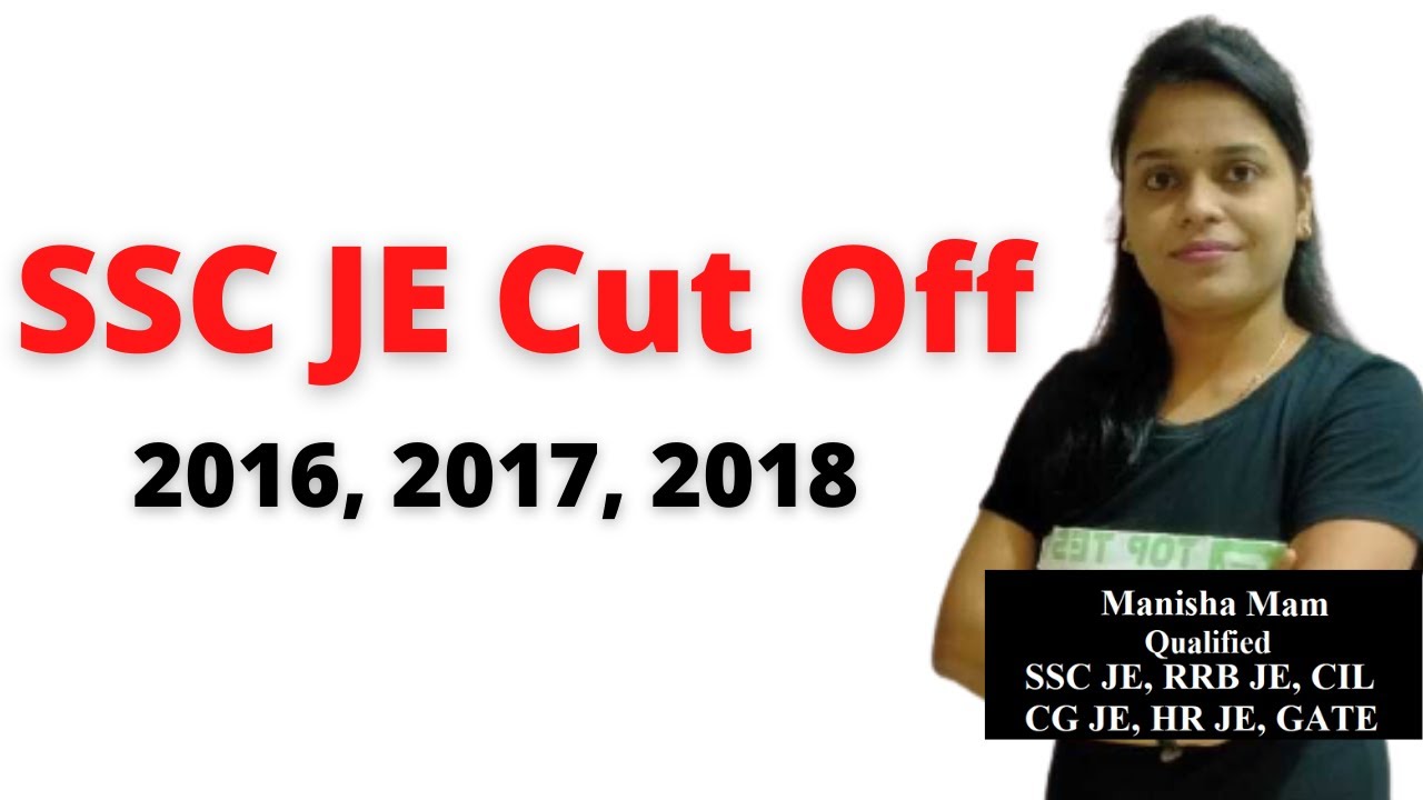SSC JE- Cut Off of SSC JE 2016, 2017, 2018 Analysis, SSC JE Cut Off Detail Analysis