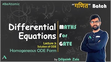 GATE | Differential Equations | Solution of Homogeneous Differential Eq | ATOM Dilip | GANIT Batch