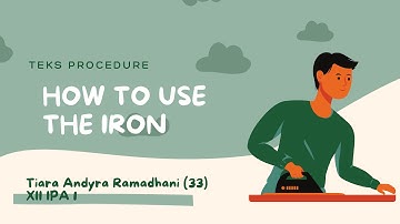 How to Use The Iron | Procedure Text | by Tiara Andyra Ramadhani