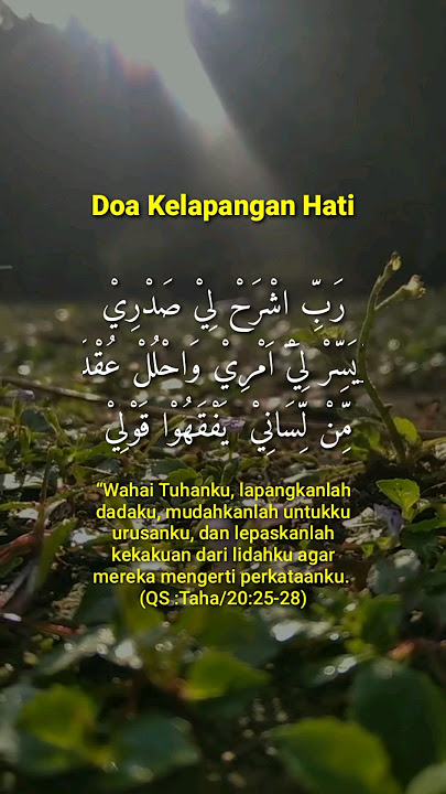 Do'a Kelapangan Hati ( QS : Taha ayat 25 - 26 )