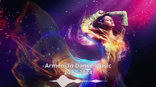 Armenian Dance Music 2023-2024 | Армянская музыка