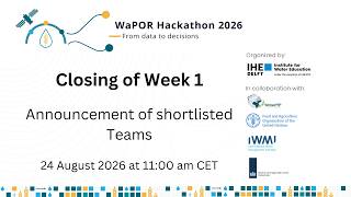 WaPOR Hackathon 2026 - Closing Week 1