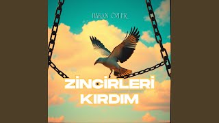 Zincirleri Kırdım - Hakan Özler