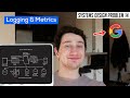 14 distributed logging  metrics framework  systems design interview questions with exgoogle swe