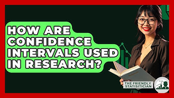 How Are Confidence Intervals Used In Research? - The Friendly Statistician