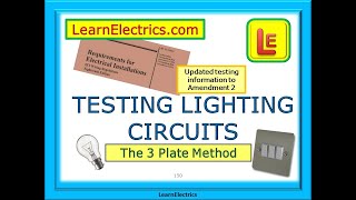 TESTING LIGHTING CIRCUITS - AMENDMENT 2 - THE 3 PLATE METHOD