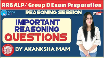 Important Reasoning  Questions  For RRB ALP/GROUP D By Akanksha Mam