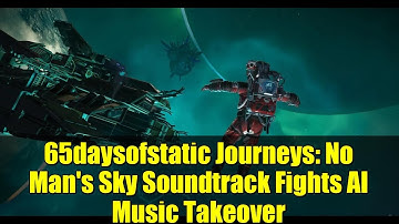 65daysofstatic Journeys: No Man