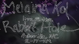 Melaina Kol (TN) @ Rabbit Hole, Asheville, NC — 2/17/2024