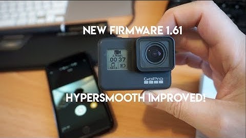 Hypersmooth Fixed? GoPro Hero 7 Black, New 1.61 Firmware Update - Netcruzer TECH