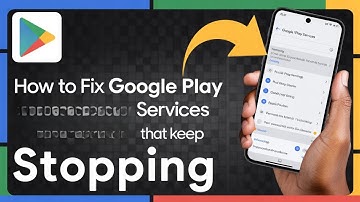 How To Fix Google Play Services That Keep Stopping (Android 2025 Guide)