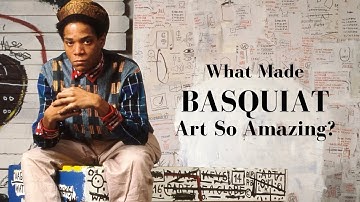 What Made BASQUIAT Art So Amazing?