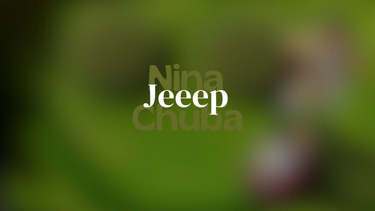 Nina Chuba - Jeeep Lyrics adlı videoyu YouTube'da izle Nina Chuba - Jeeep Lyrics adlı videoyu YouTube'da izle
