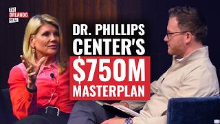 Dr. Phillips Center: Master Plan, future, and Orlando impact