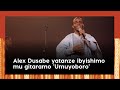 Alex Dusabe Yatanze Ibyishimo Mu Gitaramo Umuyoboro Yizihirijemo Imyaka 25 Amaze Mu Muziki 