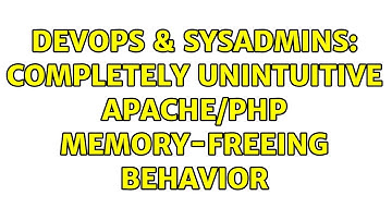 DevOps & SysAdmins: Completely unintuitive Apache/PHP memory-freeing behavior