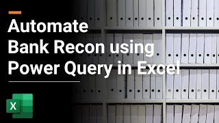 How to Automate Bank Reconciliation using Power Query in Excel