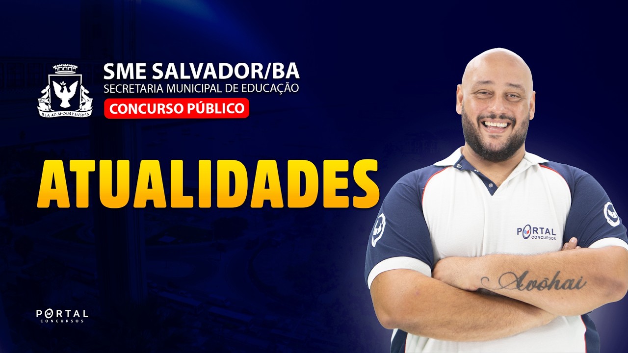 CONCURSO SEMED SALVADOR/BA: ATUALIDADES | Com o Prof. Luís Eduardo