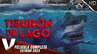 TIBURÓN DE LAGO - ESTRENO 2022 - PELICULA EN HD DE ACCION COMPLETA EN ESPANOL- DOBLAJE EXCLUSIVO