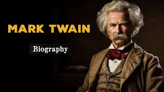 The Riveting Biography of Mark Twain
