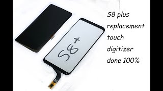 Samsung galaxy s8+ touch screen replacement or touch digitizer fixing