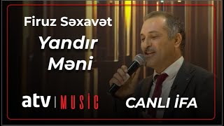 Firuz Səxavət - Yandır Məni  CANLI İFA Resimi