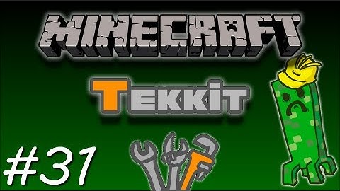 Tekkit - Episode 31 - "Informative Episode!"