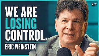 Eric Weinstein - Why Does The Modern World Make No Sense? 4K 