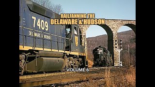 Railfanning the Delaware & Hudson Volume 6