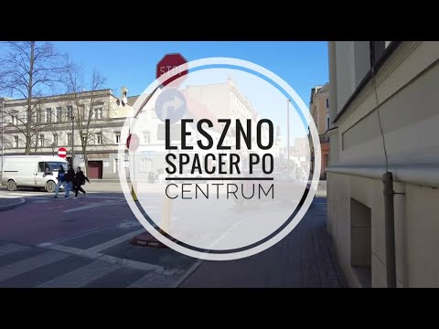 Leszno - spacer po centrum - marzec 2022