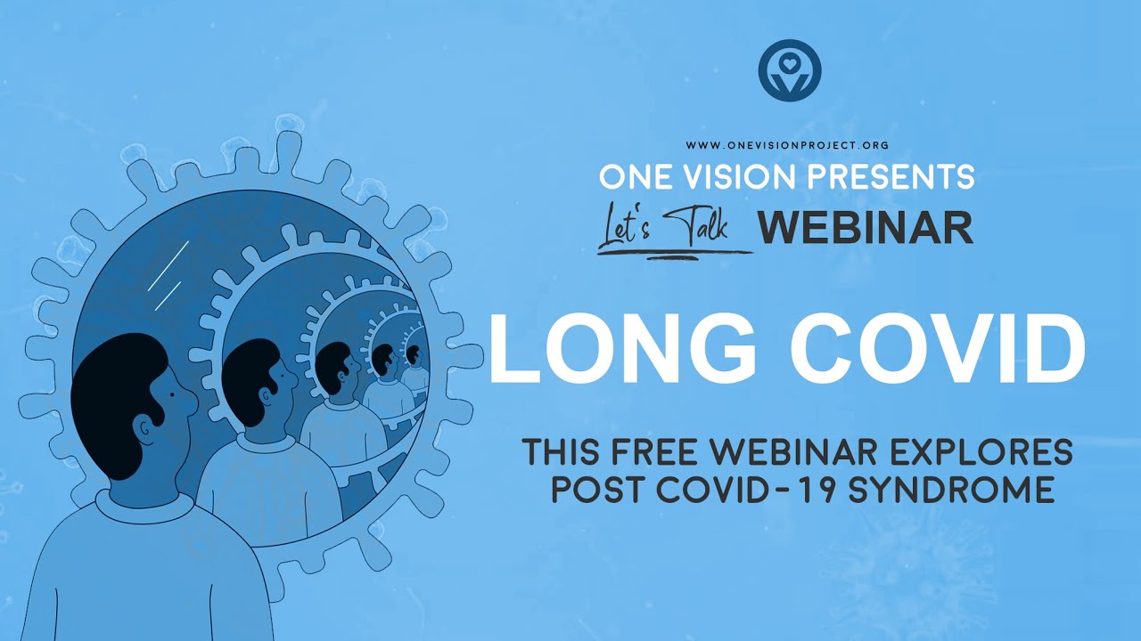 Let's Talk Webinar: Long Covid | One Vision - YouTube