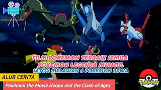PERTARUNGAN 9 POKEMON LEGENDARIS | Alur Cerita Pokémon the Movie Hoopa and the Clash of Ages (2015)