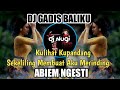 DJ GADIS BALIKU KULIHAT KUPANDANG SEKELILING ABIEM NGESTI REMIX VIRAL TIKTOK 2025