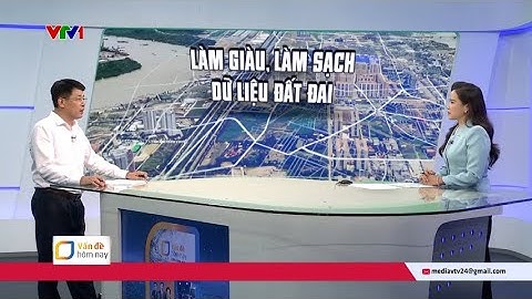 Vì sao phải “làm giàu, làm sạch dữ liệu đất đai” trên toàn quốc?  | VTV24