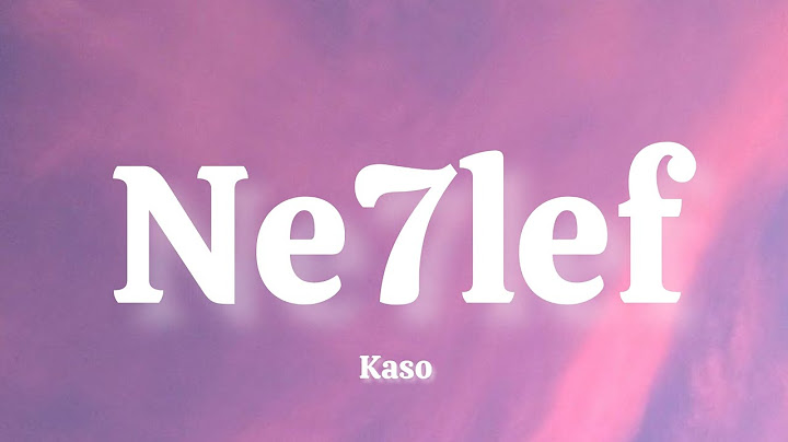 Kaso - Ne7lef (Lyrics / كلمات )