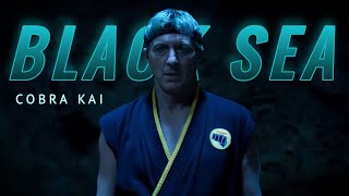 Cobra Kai Tribute || Black Sea