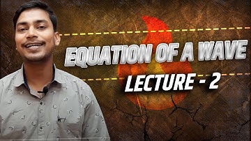 #2- Equation of a wave| Velocity of a wave| Slope of a wave| Velocity of medium Particle| Waves